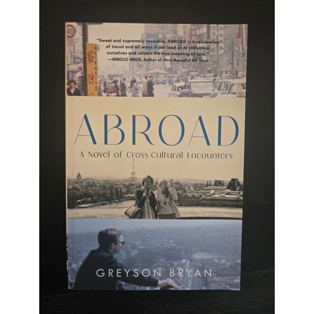 Abroad A novel of Cross-Cultural Encounters by Greyson Bryan